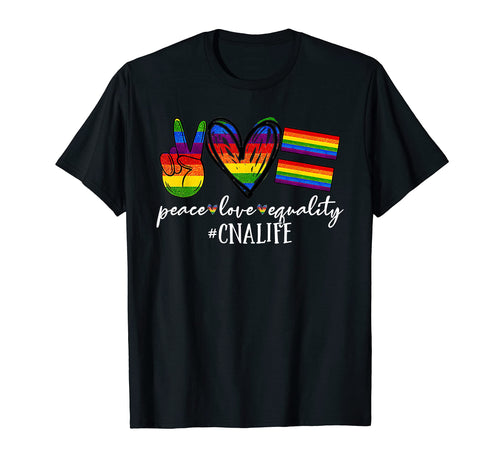 Lgbt Cna Life Peace Love Equality T-Shirt - Minimalist Print for Adults - T-Shirt, Sweatshirt, Hoodie