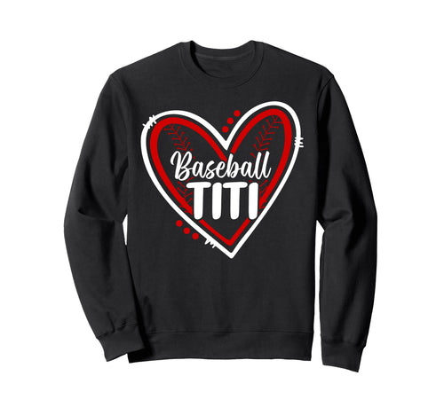 Baseball Titi Heart Titi Baseball Sweatshirt - Trendy Graphic Unisex - T-Shirt, Sweatshirt, Hoodie