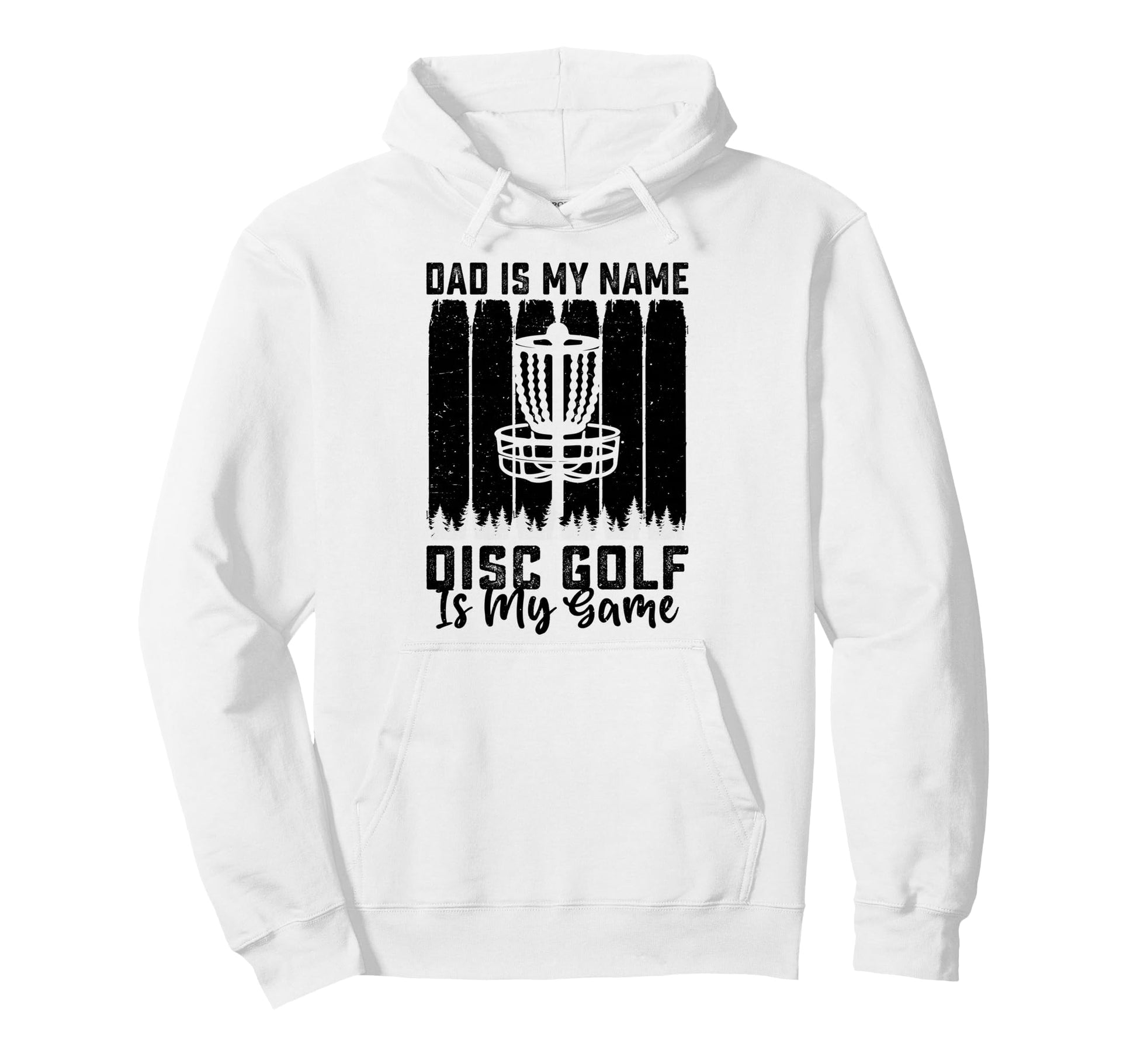 Dad Is My Name Disc Golf Is My Game Funny Hoodie - Graphic Print Men Women - T-Shirt, Sweatshirt, Hoodie