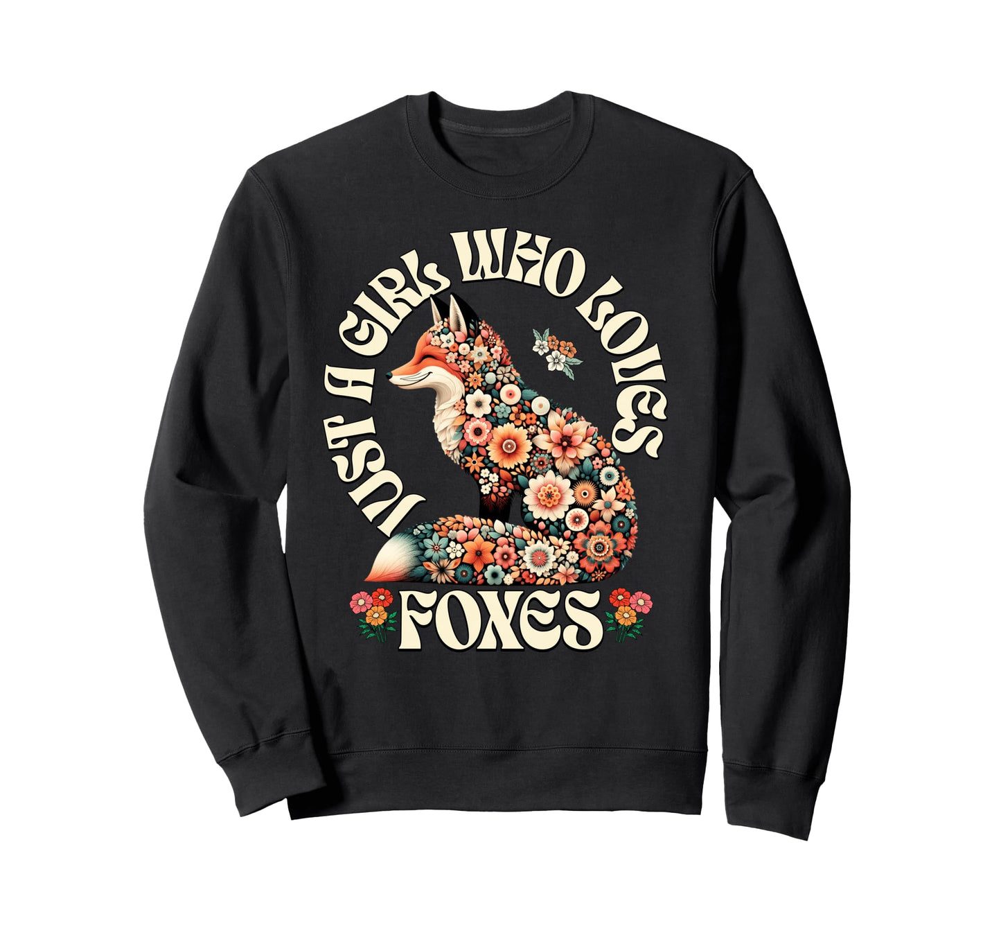 Just Who Loves Foxes Floral Fox Sweatshirt - Novelty Apparel Men Women - T-Shirt, Sweatshirt, Hoodie
