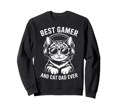 Best Gamer Cat Dad Ever Funny Gaming Sweatshirt - Streetwear Style Unisex - T-Shirt, Sweatshirt, Hoodie