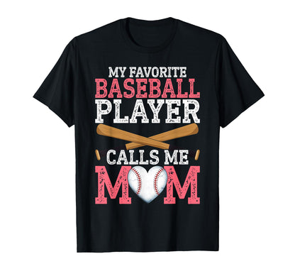 My Favorite Baseball Player Calls Me T-Shirt - Fun Novelty Design Unisex - T-Shirt, Sweatshirt, Hoodie