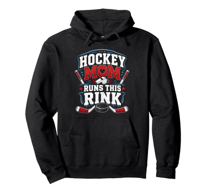 Hockey Mom Runs This Rink Hockey Mom Hoodie - Custom Art Print Unisex - T-Shirt, Sweatshirt, Hoodie