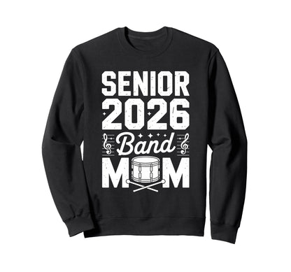 Senior Band Mom 2026 Music Class Sweatshirt - Custom Art Print Men Women - T-Shirt, Sweatshirt, Hoodie