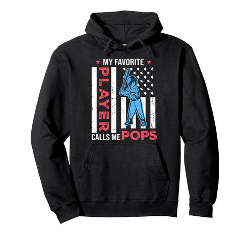 My Favorite Baseball Player Calls Me Pops Hoodie - Custom Art Print Unisex - T-Shirt, Sweatshirt, Hoodie