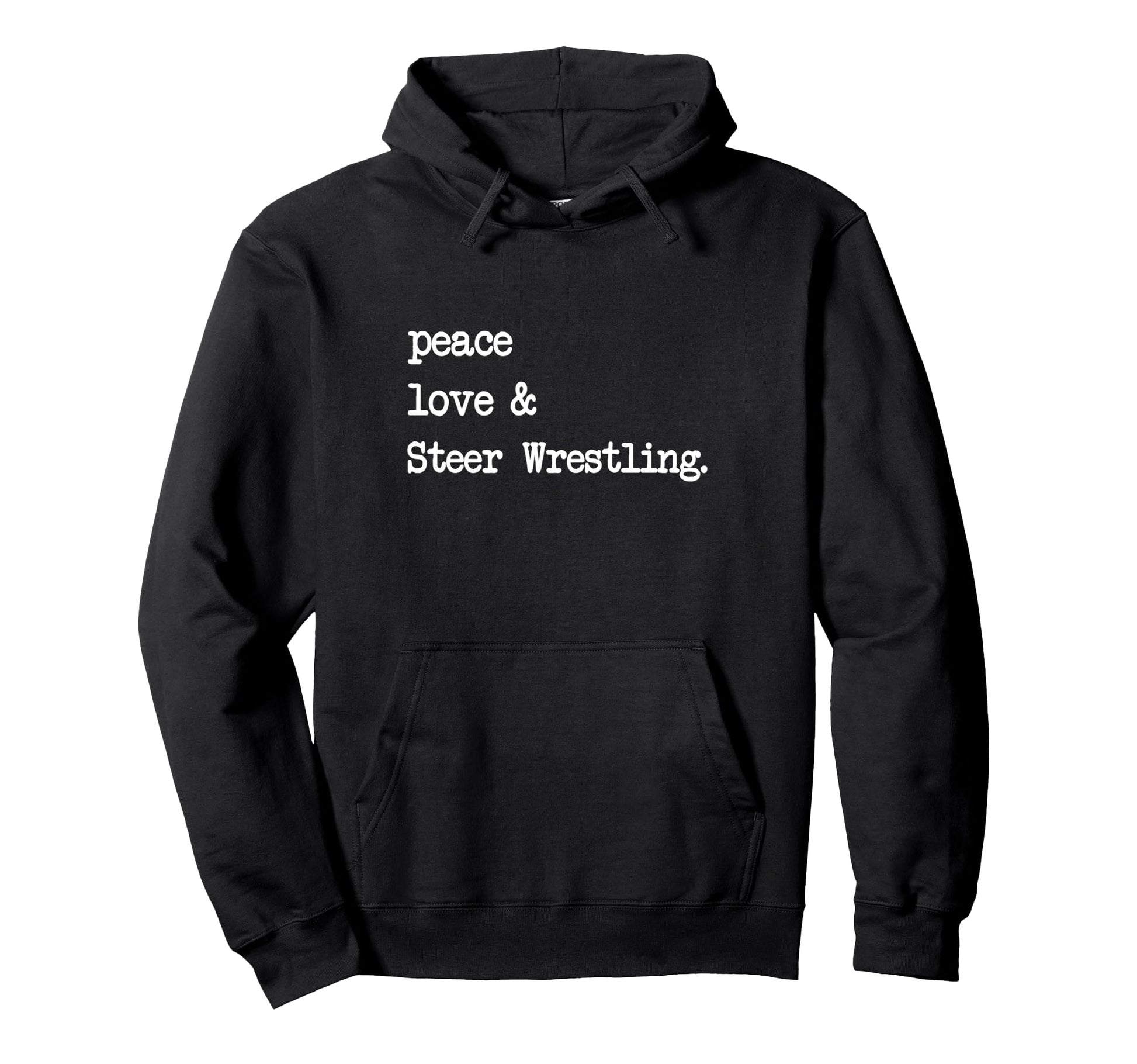 Peace Love Steer Wrestling Rodeo Hoodie - Trendy Graphic for Adults - T-Shirt, Sweatshirt, Hoodie
