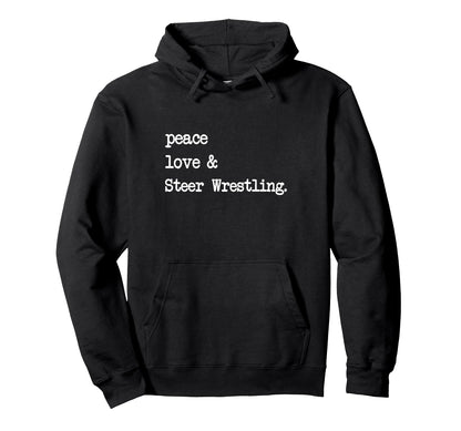 Peace Love Steer Wrestling Rodeo Hoodie - Trendy Graphic for Adults - T-Shirt, Sweatshirt, Hoodie