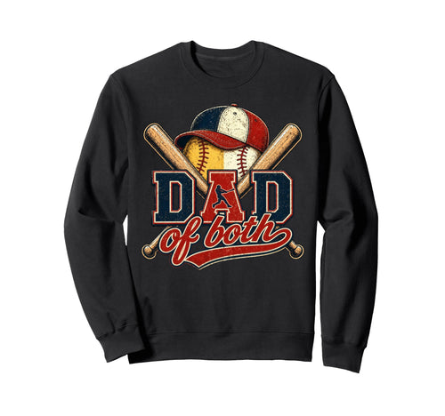 Dad Both Baseball Softball Fathers Day Sweatshirt - Novelty Apparel Unisex - T-Shirt, Sweatshirt, Hoodie