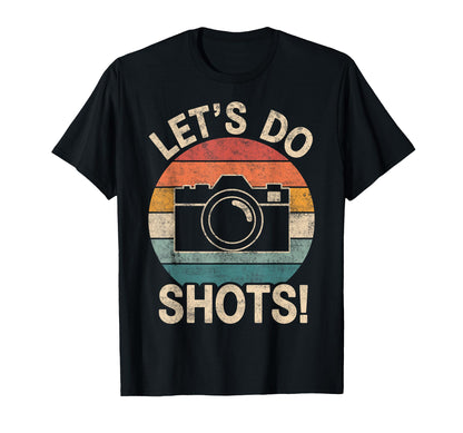 Lets Do Shots Photo Camera T-Shirt - Trendy Graphic for Adults - T-Shirt, Sweatshirt, Hoodie