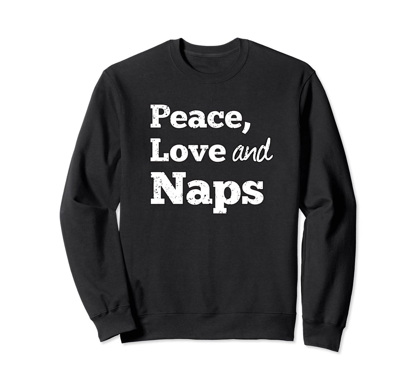 Peace Love And Naps Favorite Things Sweatshirt - Custom Art Print Unisex - T-Shirt, Sweatshirt, Hoodie