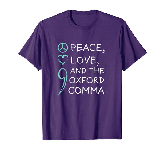 Peace Love And Oxford Comma Grammar T-Shirt - Streetwear Style for Adults - T-Shirt, Sweatshirt, Hoodie