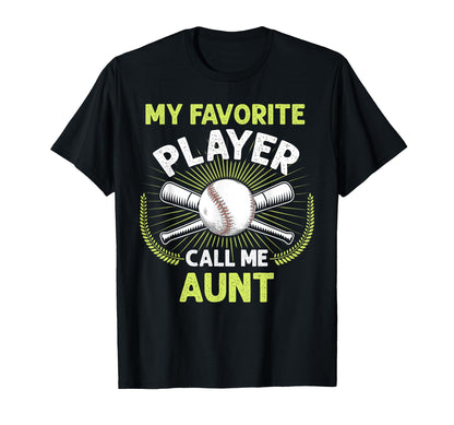 Baseball My Favorite Player Call Me Aunt T-Shirt - Trendy Graphic Unisex - T-Shirt, Sweatshirt, Hoodie