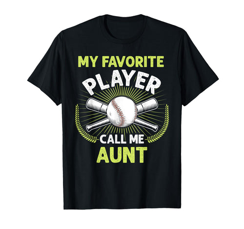 Baseball My Favorite Player Call Me Aunt T-Shirt - Trendy Graphic Unisex - T-Shirt, Sweatshirt, Hoodie