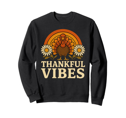Thankful Vibes Turkey Rainbow Sweatshirt - Fun Novelty Design Men Women - T-Shirt, Sweatshirt, Hoodie