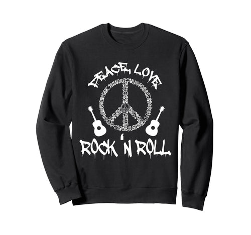Funny Rock N Roll Gift Peace Love And Sweatshirt - Trendy Graphic Unisex - T-Shirt, Sweatshirt, Hoodie