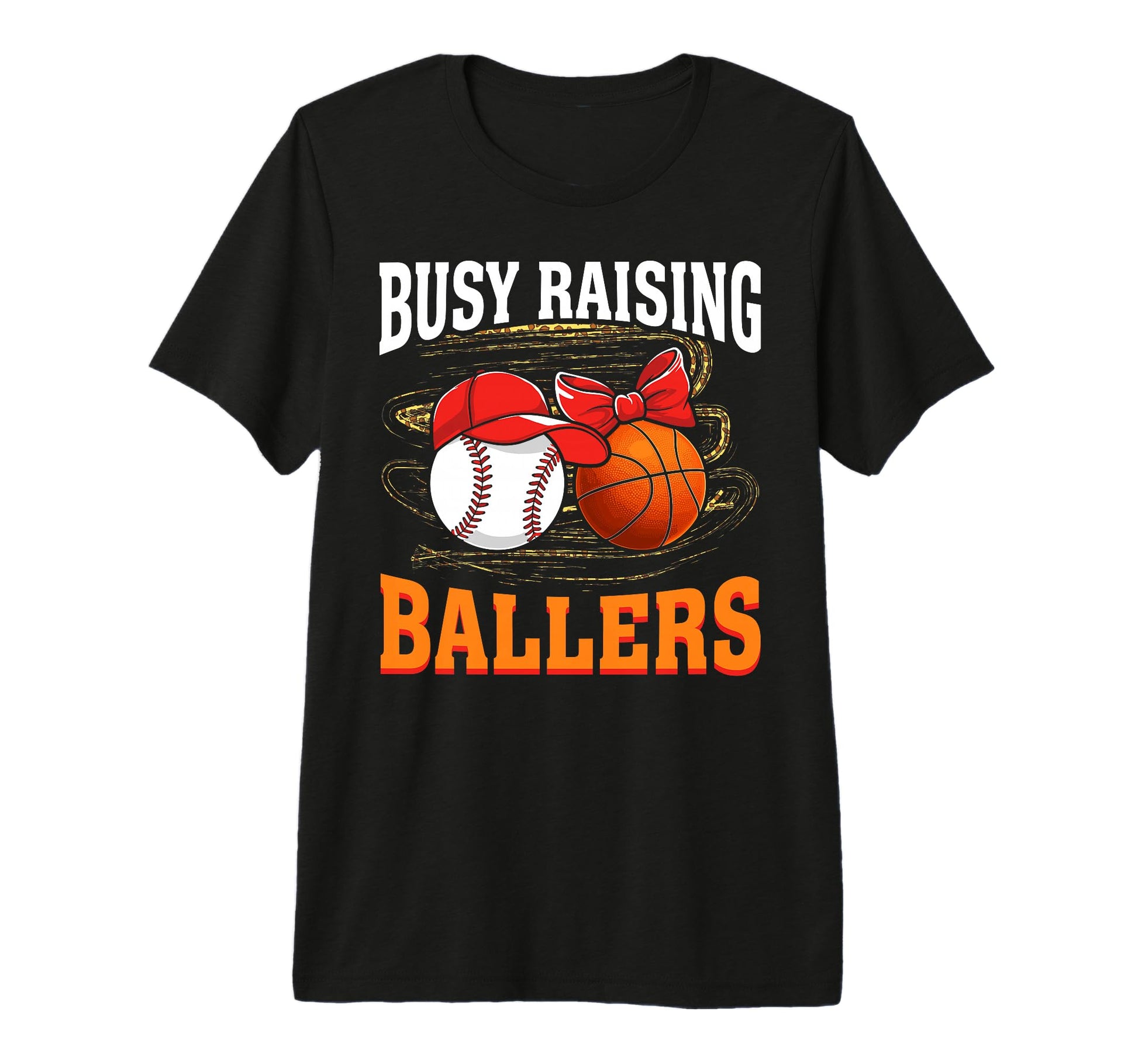 Busy Raising Ballers Baseball Basketball T-Shirt - Custom Art Print Unisex - T-Shirt, Sweatshirt, Hoodie