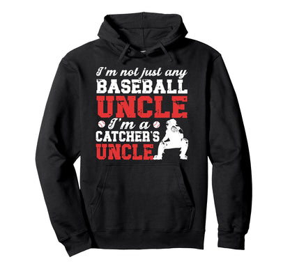 Im Baseball Catcher Uncle Baseball Catcher Hoodie - Novelty Apparel Unisex - T-Shirt, Sweatshirt, Hoodie