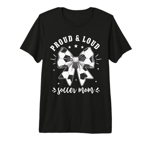 Soccer Mom Proud And Loud Raising T-Shirt - Minimalist Print for Adults - T-Shirt, Sweatshirt, Hoodie