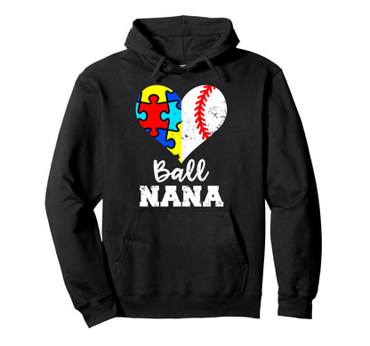 Ball Nana Autism Baseball Nana Funny Hoodie - Casual Everyday Wear Unisex - T-Shirt, Sweatshirt, Hoodie