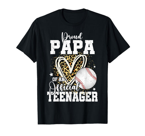 Proud Papa Teenager 13Th Birthday T-Shirt - Novelty Apparel for Adults - T-Shirt, Sweatshirt, Hoodie