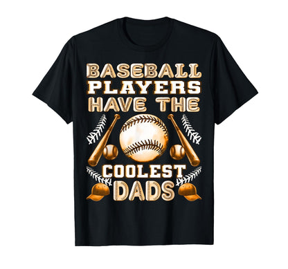 Baseball Players Have Coolest Dads Proud T-Shirt - Graphic Print Men Women - T-Shirt, Sweatshirt, Hoodie