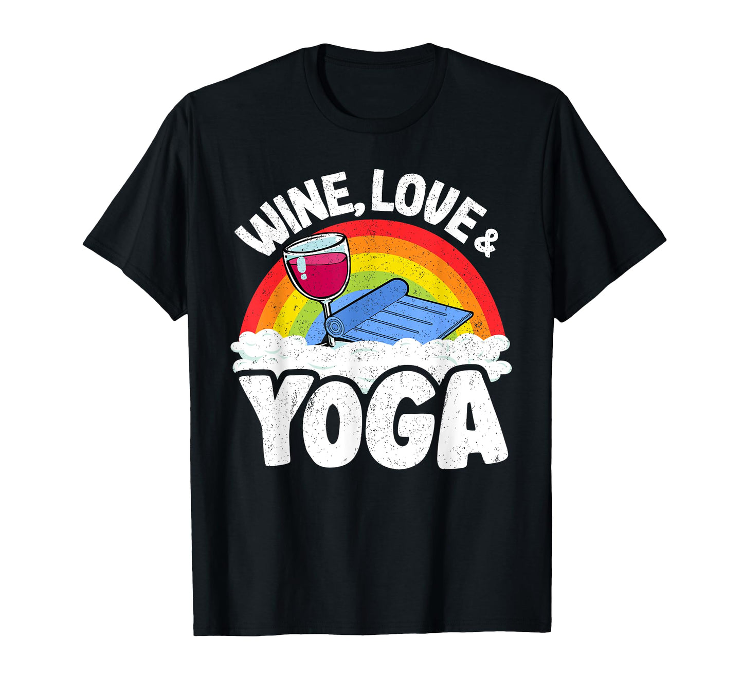 Wine Love Yoga Mat Rainbow Yoga T-Shirt - Streetwear Style for Adults - T-Shirt, Sweatshirt, Hoodie