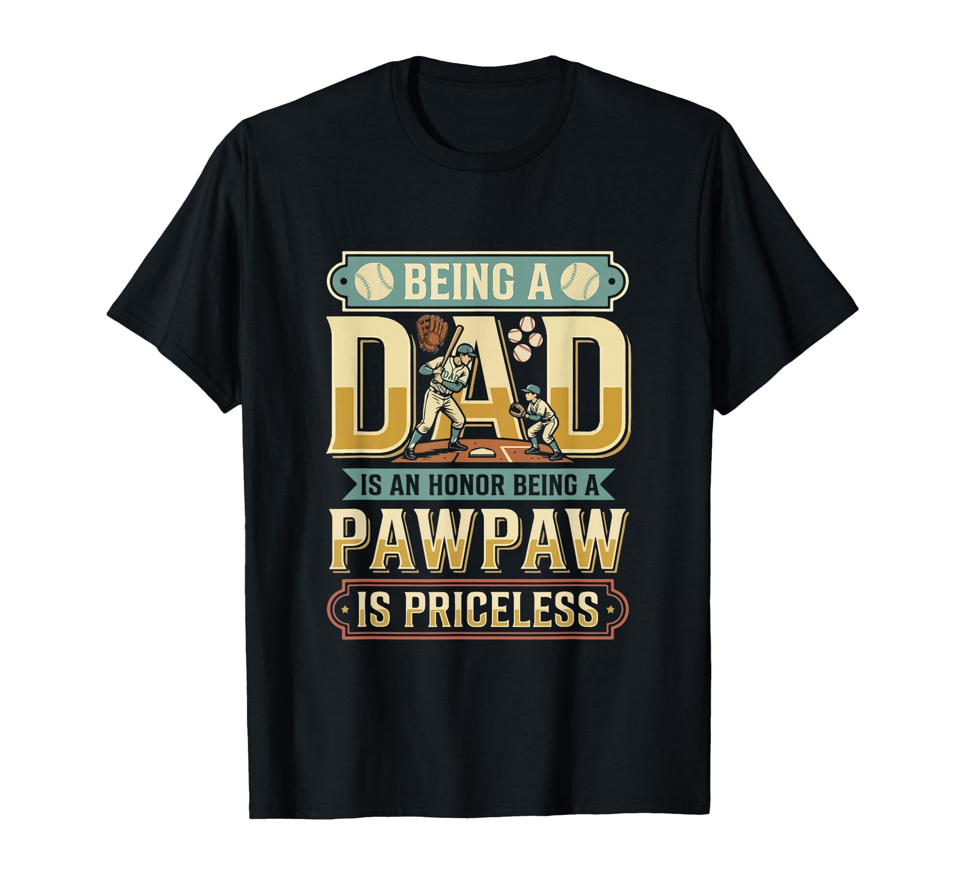 Dad Proud Being Pawpaw Is Priceless T-Shirt - Unique Graphic Unisex - T-Shirt, Sweatshirt, Hoodie
