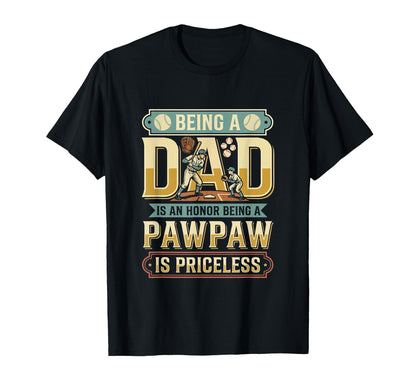 Dad Proud Being Pawpaw Is Priceless T-Shirt - Unique Graphic Unisex - T-Shirt, Sweatshirt, Hoodie