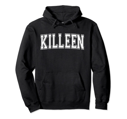 Killeen Tx Texas Usa Sports Varsity Hoodie - Novelty Apparel for Adults - T-Shirt, Sweatshirt, Hoodie