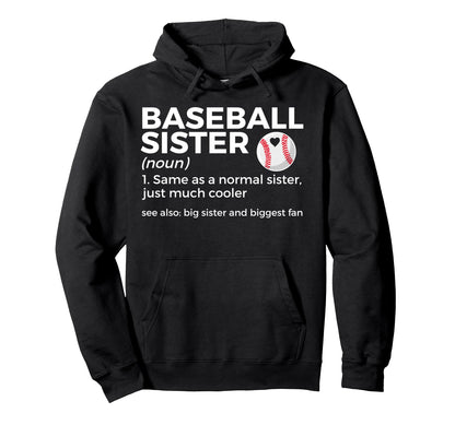 Baseball Sister Definition Big Hoodie - Fun Novelty Design Men Women - T-Shirt, Sweatshirt, Hoodie