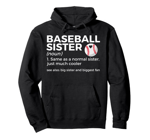 Baseball Sister Definition Big Hoodie - Fun Novelty Design Men Women - T-Shirt, Sweatshirt, Hoodie