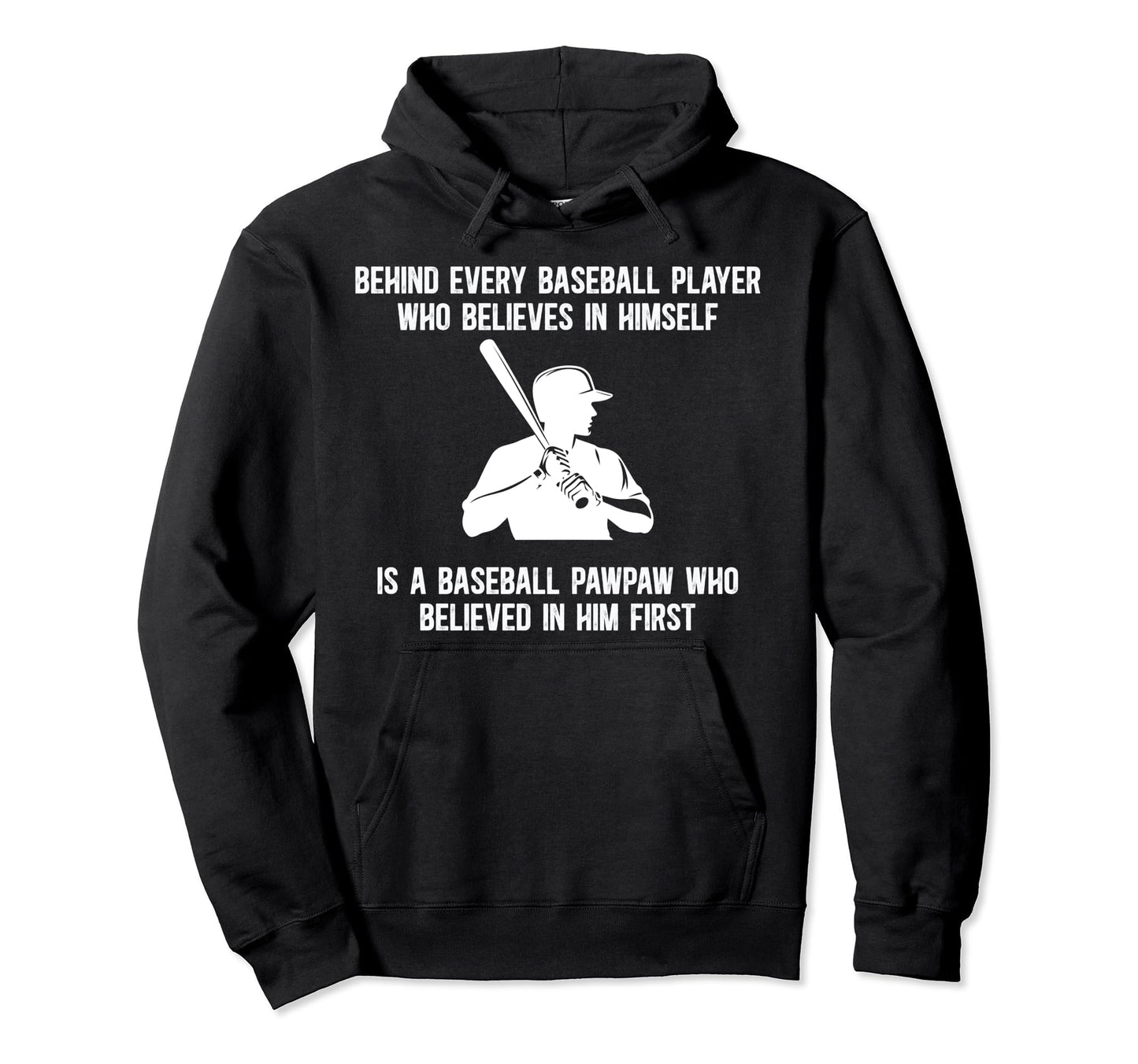 Baseball Pawpaw Who Believed Pawpaw Hoodie - Aesthetic Graphic Men Women - T-Shirt, Sweatshirt, Hoodie