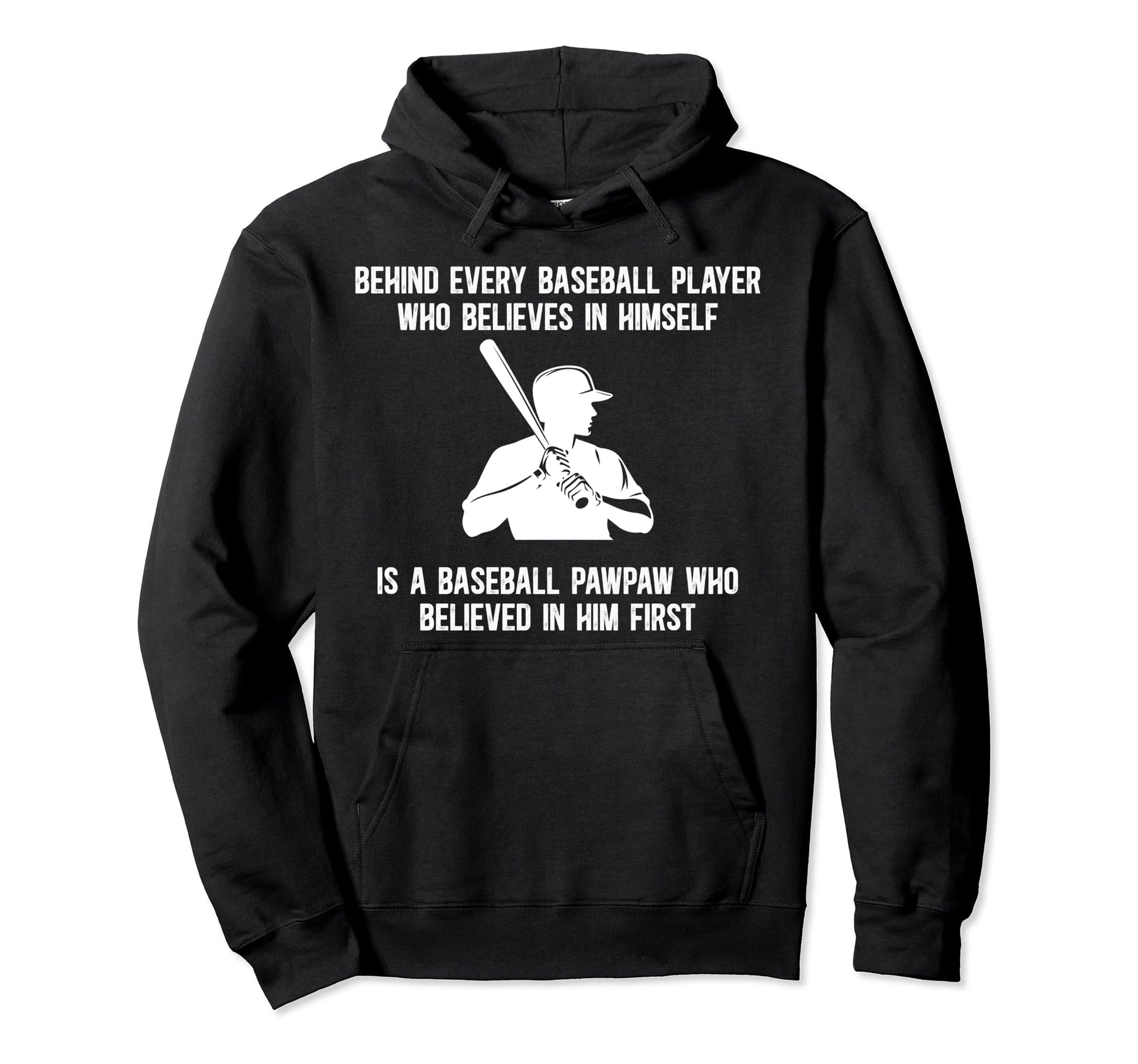 Baseball Pawpaw Who Believed Pawpaw Hoodie - Aesthetic Graphic Men Women - T-Shirt, Sweatshirt, Hoodie