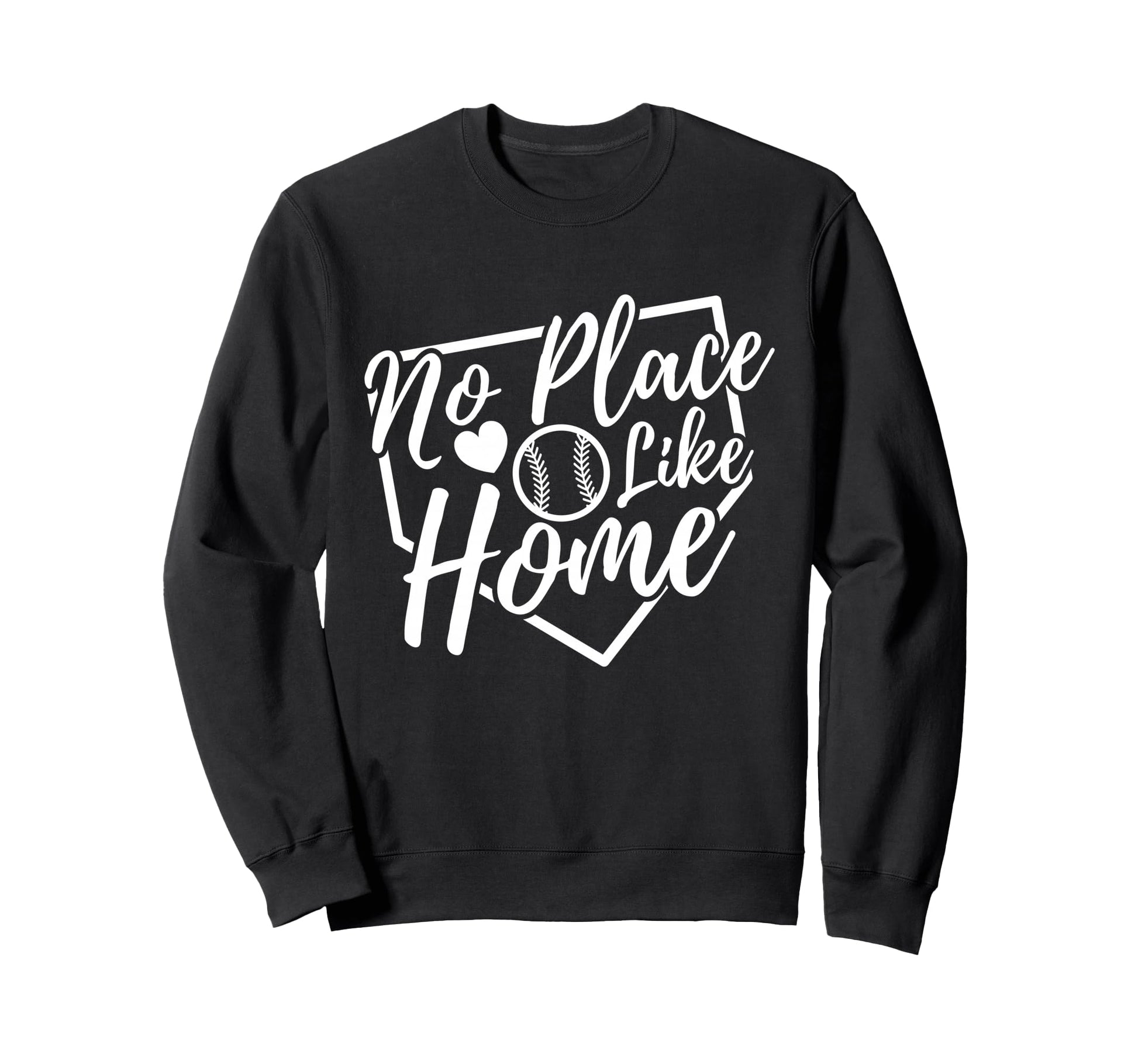No Place Like Home Baseball Mom Sweatshirt - Novelty Apparel for Adults - T-Shirt, Sweatshirt, Hoodie