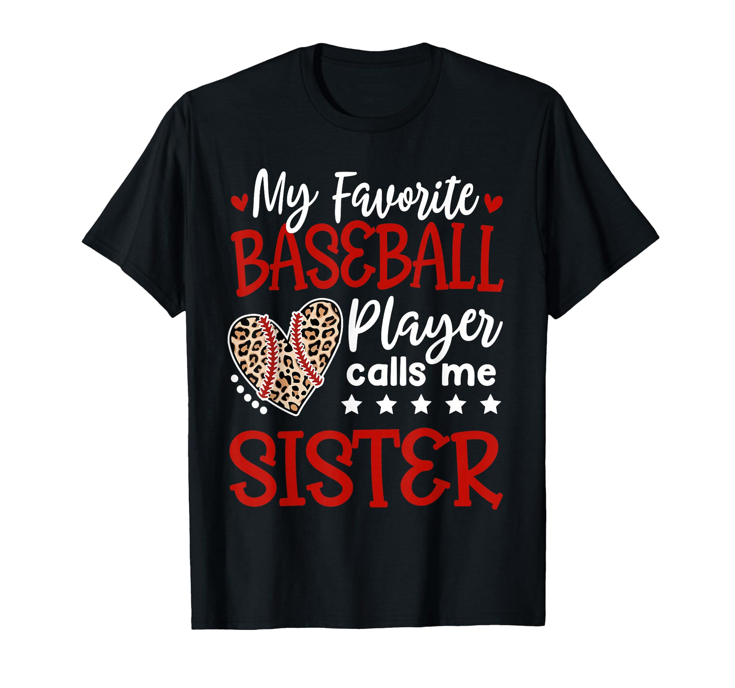 My Favorite Baseball Player Calls Me Sister T-Shirt - Unique Graphic Unisex - T-Shirt, Sweatshirt, Hoodie