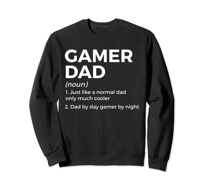 Funny Gamer Dad Definition Dad Day Sweatshirt - Custom Art Print Men Women - T-Shirt, Sweatshirt, Hoodie