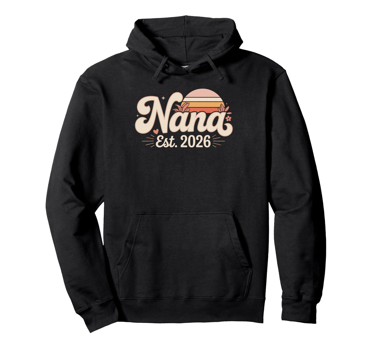 Nana Est 2026 Mom Mama Hoodie - Aesthetic Graphic Unisex - T-Shirt, Sweatshirt, Hoodie