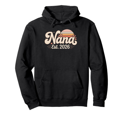 Nana Est 2026 Mom Mama Hoodie - Aesthetic Graphic Unisex - T-Shirt, Sweatshirt, Hoodie