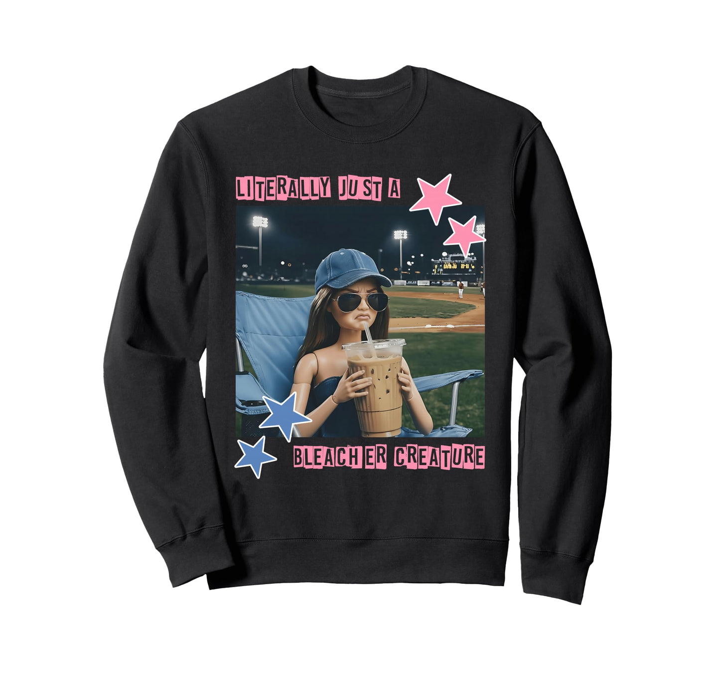 Literally Just Bleacher Creature Funny Sweatshirt - Trendy Graphic Unisex - T-Shirt, Sweatshirt, Hoodie