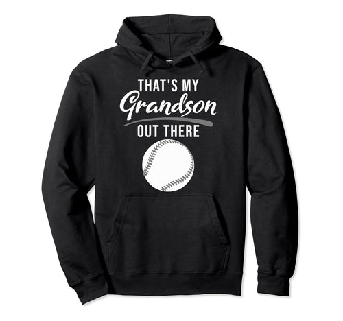 Thats My Grandson Out There Funny Grandma Hoodie - Graphic Print Unisex - T-Shirt, Sweatshirt, Hoodie