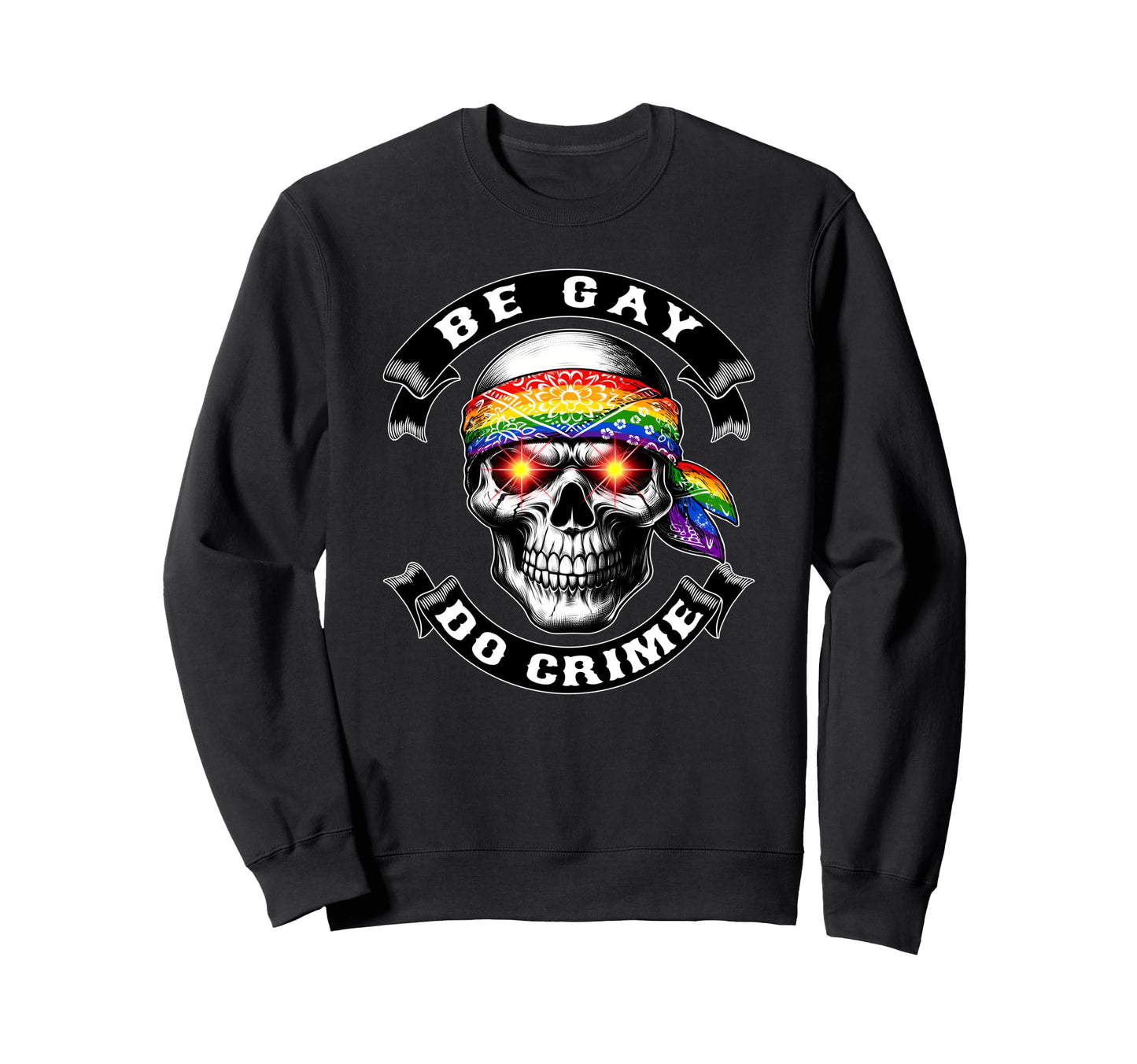 Be Gay Do Crime Skull Queer Punk Sweatshirt - Aesthetic Graphic for Adults - T-Shirt, Sweatshirt, Hoodie