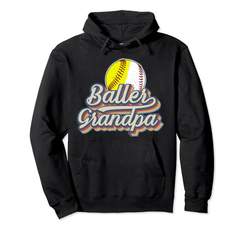 Baller Grandpa Softball Baseball Grandpa Hoodie - Trendy Graphic Men Women - T-Shirt, Sweatshirt, Hoodie