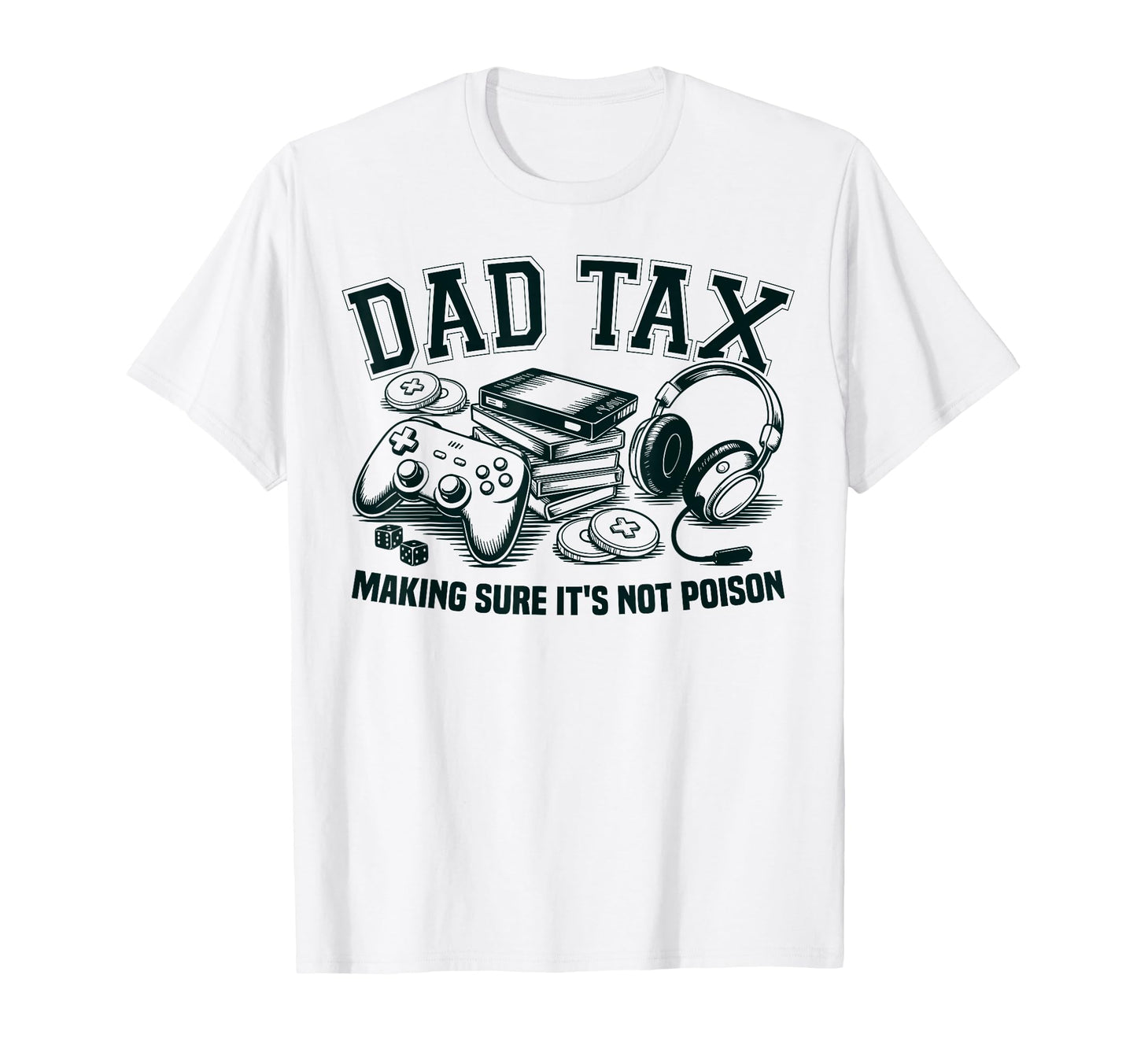 Dad Tax Making Sure Its Not Poison T-Shirt - Minimalist Print Men Women - T-Shirt, Sweatshirt, Hoodie