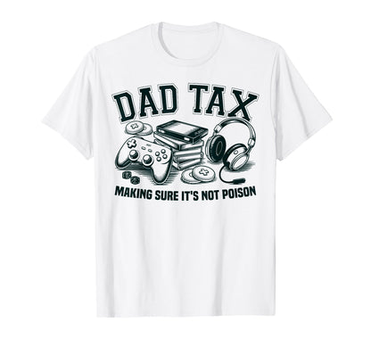 Dad Tax Making Sure Its Not Poison T-Shirt - Minimalist Print Men Women - T-Shirt, Sweatshirt, Hoodie