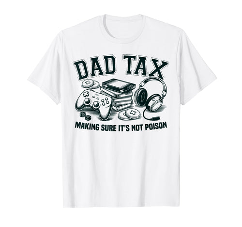 Dad Tax Making Sure Its Not Poison T-Shirt - Minimalist Print Men Women - T-Shirt, Sweatshirt, Hoodie