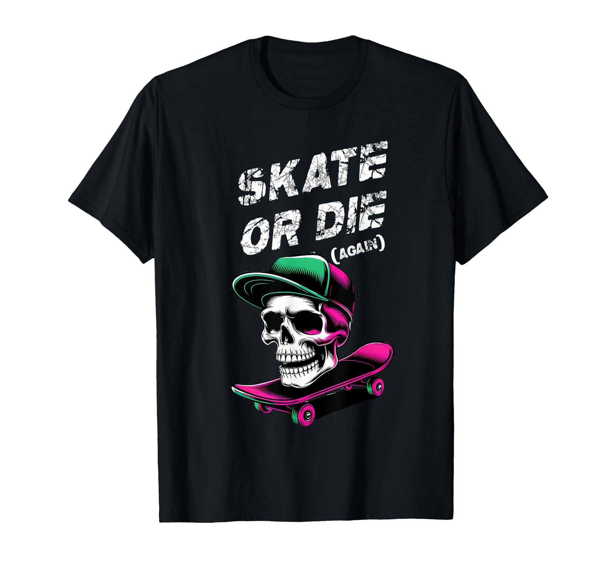Skate Or Die Again 90S Graffiti T-Shirt - Casual Everyday Wear for Adults - T-Shirt, Sweatshirt, Hoodie
