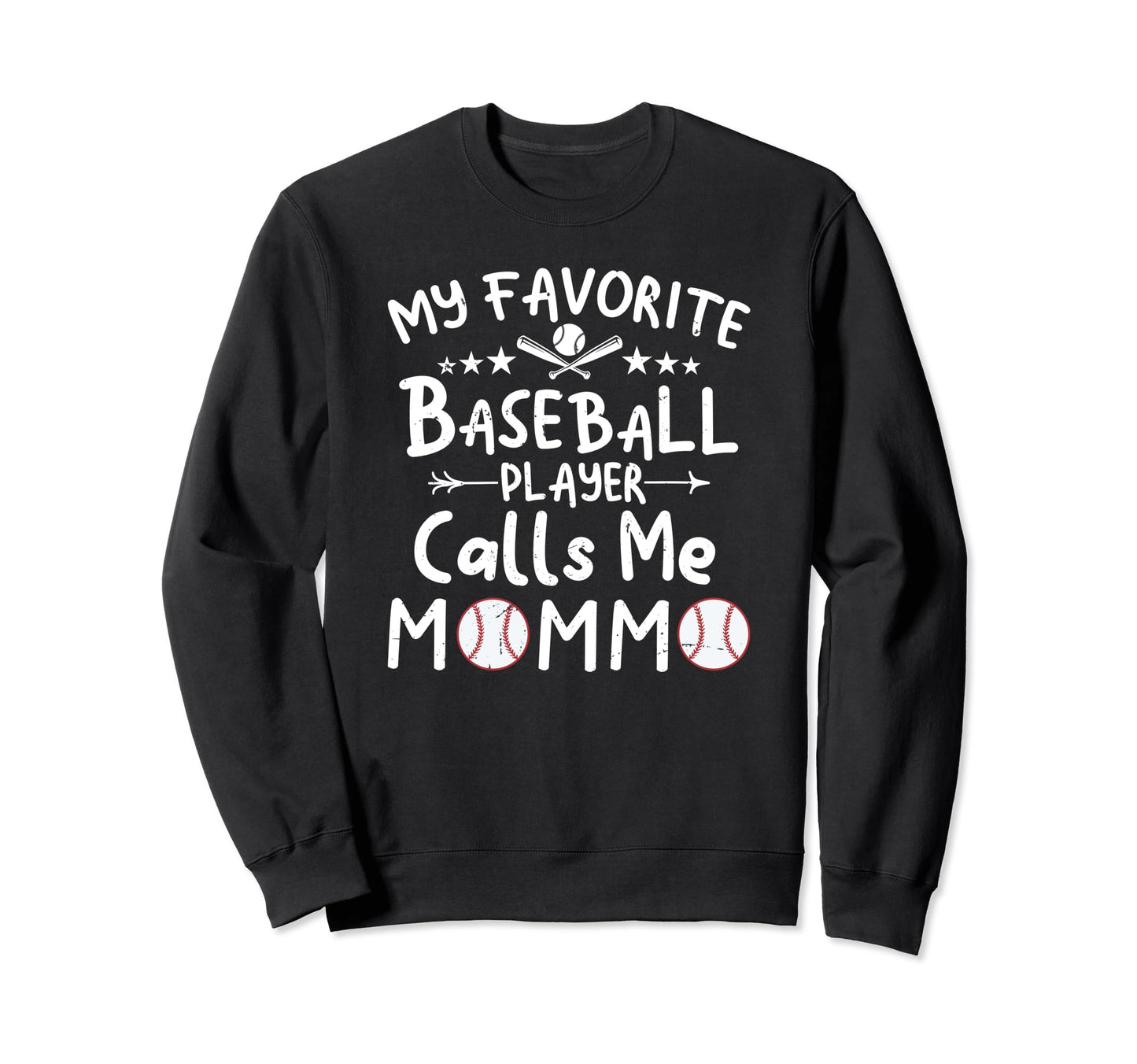 My Favorite Baseball Player Calls Me Sweatshirt - Unique Graphic Unisex - T-Shirt, Sweatshirt, Hoodie