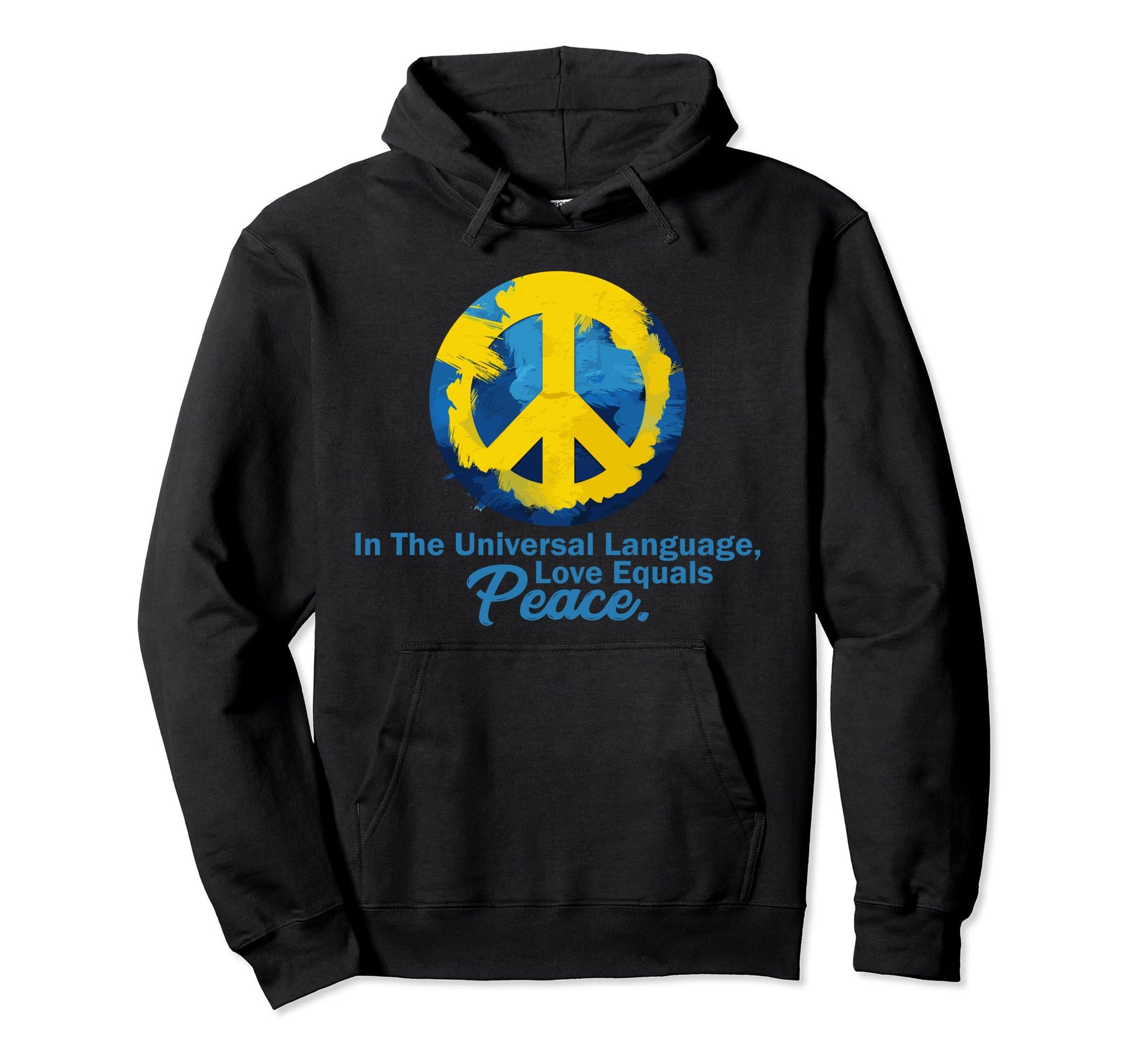 Universal Language Love Equals Peace Hoodie - Fun Novelty Design Unisex - T-Shirt, Sweatshirt, Hoodie