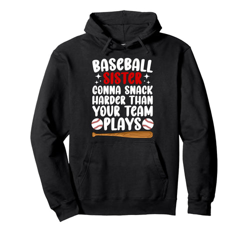 Funny Baseball Sister Baseball Hoodie - Fun Novelty Design Men Women - T-Shirt, Sweatshirt, Hoodie