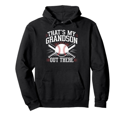 Thats My Grandson Out There Baseball Hoodie - Aesthetic Graphic Men Women - T-Shirt, Sweatshirt, Hoodie